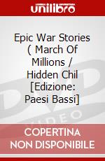 Epic War Stories ( March Of Millions / Hidden Chil [Edizione: Paesi Bassi] dvd