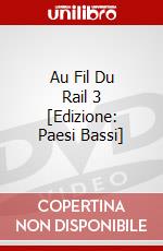 Au Fil Du Rail 3 [Edizione: Paesi Bassi] dvd