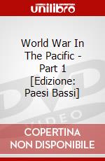 World War In The Pacific - Part 1 [Edizione: Paesi Bassi] dvd