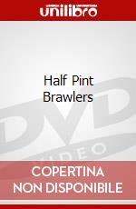 Half Pint Brawlers dvd