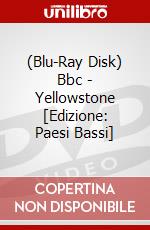 (Blu-Ray Disk) Bbc - Yellowstone [Edizione: Paesi Bassi] brd