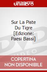 Sur La Piste Du Tigre [Edizione: Paesi Bassi] dvd