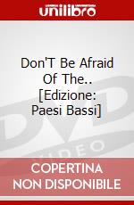 Don'T Be Afraid Of The.. [Edizione: Paesi Bassi] dvd