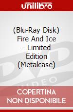 (Blu-Ray Disk) Fire And Ice - Limited Edition (Metalcase) brd