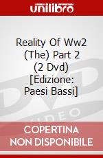Reality Of Ww2 (The) Part 2 (2 Dvd) [Edizione: Paesi Bassi] dvd