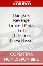 Bangkok Revenge Limited Metal Editi [Edizione: Paesi Bassi] dvd