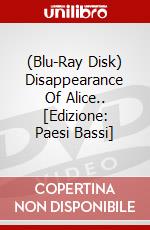 (Blu-Ray Disk) Disappearance Of Alice.. [Edizione: Paesi Bassi] brd