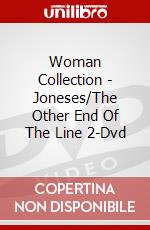 Woman Collection - Joneses/The Other End Of The Line 2-Dvd dvd