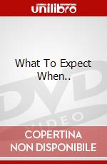 What To Expect When.. dvd