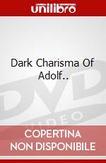 Dark Charisma Of Adolf.. dvd