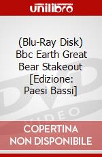 (Blu-Ray Disk) Bbc Earth Great Bear Stakeout [Edizione: Paesi Bassi] brd