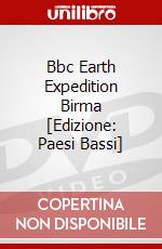 Bbc Earth Expedition Birma [Edizione: Paesi Bassi] dvd
