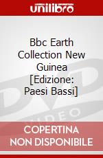 Bbc Earth Collection New Guinea [Edizione: Paesi Bassi] dvd