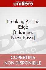 Breaking At The Edge [Edizione: Paesi Bassi] dvd