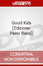 Good Kids [Edizione: Paesi Bassi] dvd