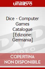 Dice - Computer Games Catalogue [Edizione: Germania] dvd