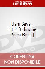 Ushi Says - Hi! 2 [Edizione: Paesi Bassi] dvd