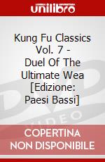 Kung Fu Classics Vol. 7 - Duel Of The Ultimate Wea [Edizione: Paesi Bassi] dvd