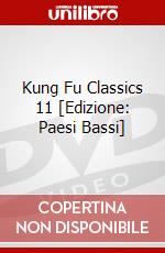 Kung Fu Classics 11 [Edizione: Paesi Bassi] dvd