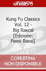 Kung Fu Classics Vol. 12 - Big Rascal [Edizione: Paesi Bassi] dvd