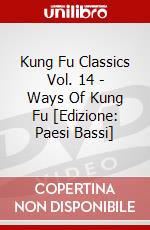 Kung Fu Classics Vol. 14 - Ways Of Kung Fu [Edizione: Paesi Bassi] dvd