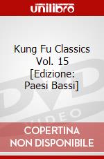 Kung Fu Classics Vol. 15 [Edizione: Paesi Bassi] dvd