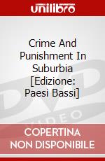 Crime And Punishment In Suburbia [Edizione: Paesi Bassi] dvd