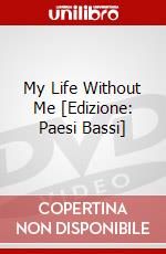 My Life Without Me [Edizione: Paesi Bassi] dvd