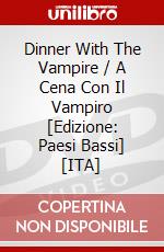 Dinner With The Vampire / A Cena Con Il Vampiro [Edizione: Paesi Bassi] [ITA] dvd