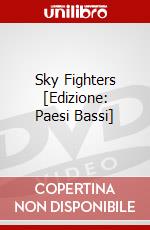 Sky Fighters [Edizione: Paesi Bassi] dvd