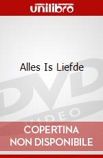Alles Is Liefde dvd