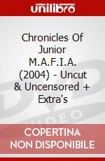 Chronicles Of Junior M.A.F.I.A. (2004) - Uncut & Uncensored + Extra's dvd