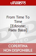 From Time To Time [Edizione: Paesi Bassi] dvd