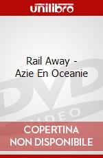 Rail Away - Azie En Oceanie dvd