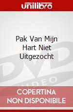 Pak Van Mijn Hart Niet Uitgezocht dvd