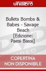 Bullets Bombs & Babes - Savage Beach [Edizione: Paesi Bassi] dvd