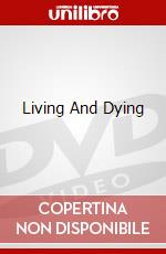 Living And Dying dvd