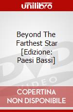 Beyond The Farthest Star [Edizione: Paesi Bassi] dvd