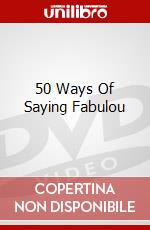 50 Ways Of Saying Fabulou dvd