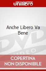 Anche Libero Va Bene dvd