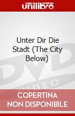 Unter Dir Die Stadt (The City Below) dvd