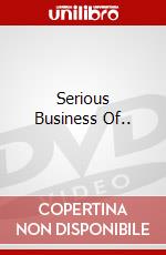 Serious Business Of.. dvd