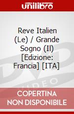 Reve Italien (Le) / Grande Sogno (Il) [Edizione: Francia] [ITA] dvd