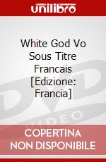 White God Vo Sous Titre Francais [Edizione: Francia] dvd