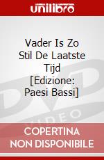 Vader Is Zo Stil De Laatste Tijd [Edizione: Paesi Bassi] dvd