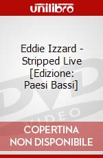 Eddie Izzard - Stripped Live [Edizione: Paesi Bassi] dvd