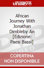 African Journey With Jonathan Dimbleby An [Edizione: Paesi Bassi] dvd