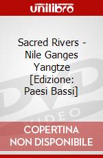 Sacred Rivers - Nile Ganges Yangtze [Edizione: Paesi Bassi] dvd