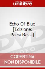 Echo Of Blue [Edizione: Paesi Bassi] dvd