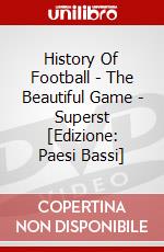 History Of Football - The Beautiful Game - Superst [Edizione: Paesi Bassi] dvd